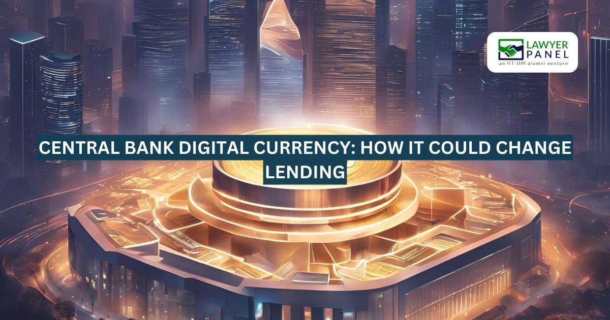 Central Bank Digital Currency: How It Could Change Lending