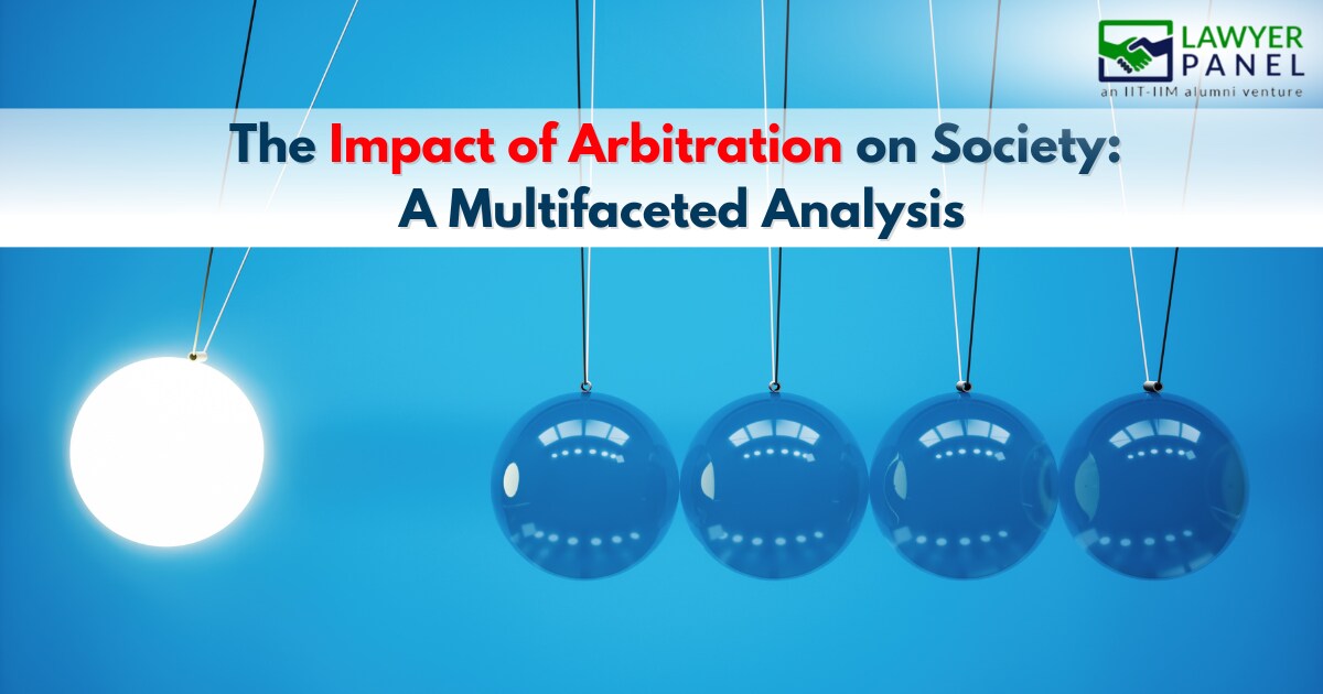 The Impact of Arbitration on Society: A Multifaceted Analysis