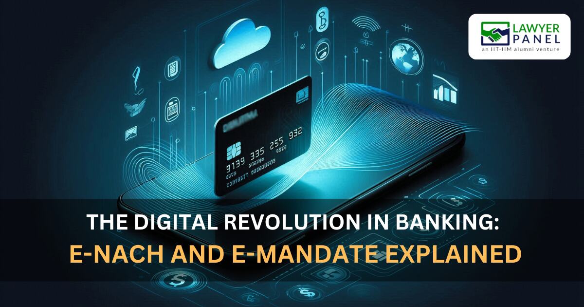The Digital Revolution in Banking: E-NACH and E-MANDATE Explained